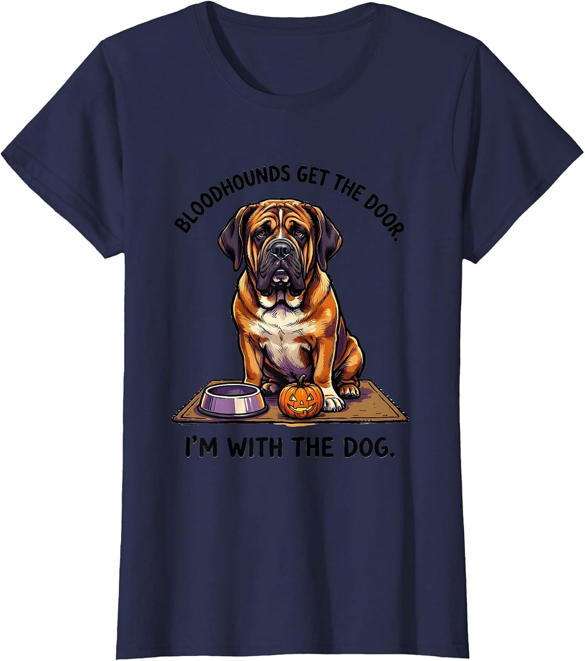Women's Bloodhounds get the door. I'm with the dog. Halloween T-Shirt - Navy Blue