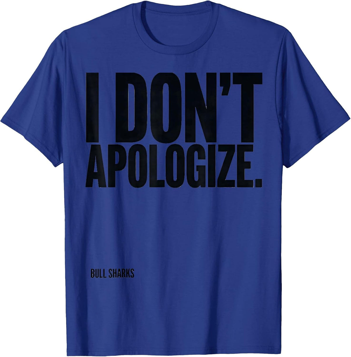 Men's Bull Sharks I Don't Apologize Funny Shark Lover Marine T-Shirt - Royal Blue