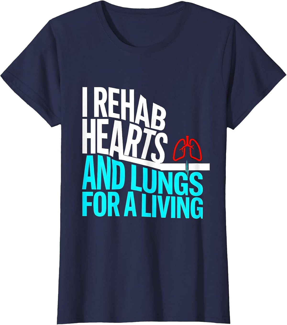 Women's I Rehab Hearts And Lungs For A Living New Wave T-Shirt - Navy Blue