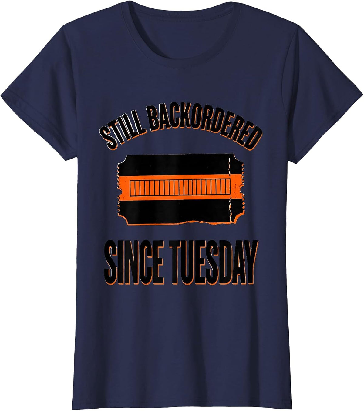 Women's Still Backordered Since Tuesday Funny Car Guy Mechanic T-Shirt - Navy Blue