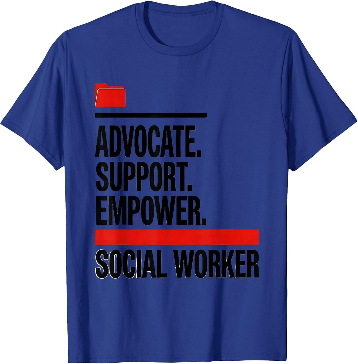 SOCIAL WORKER ADVOCATE. SUPPORT. EMPOWER Professional T-Shirt - Royal Blue