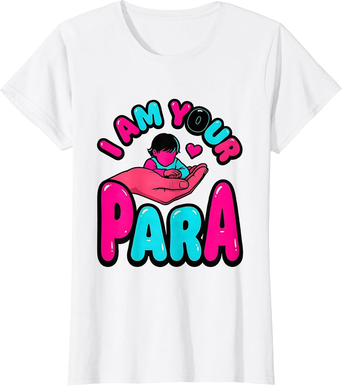 Women's I Am Your Para Funny Paraprofessional Paraeducator T-Shirt - White