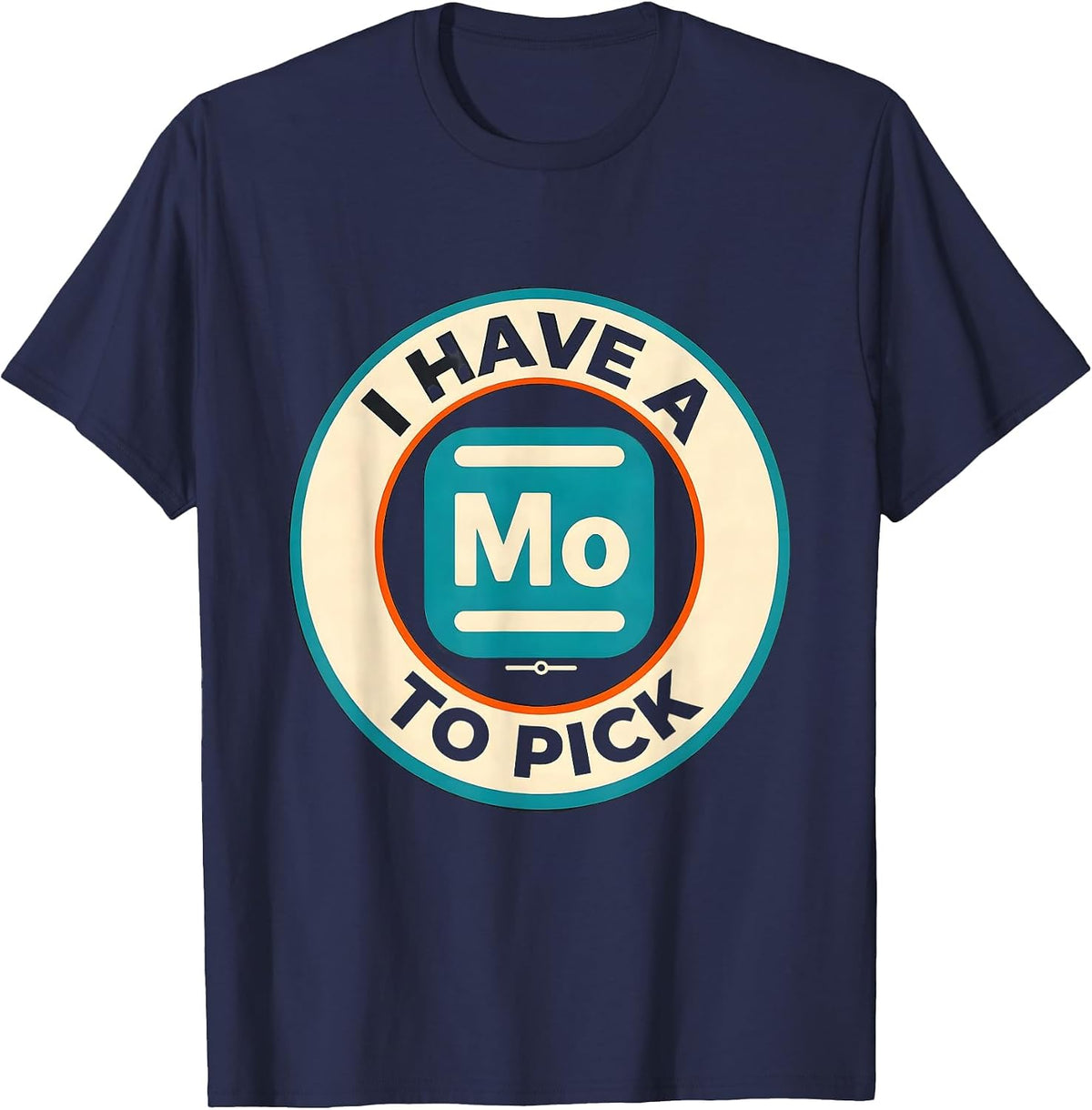 I Have A Mole To Pick Funny Chemistry Pun Science Teacher T-Shirt - Navy Blue