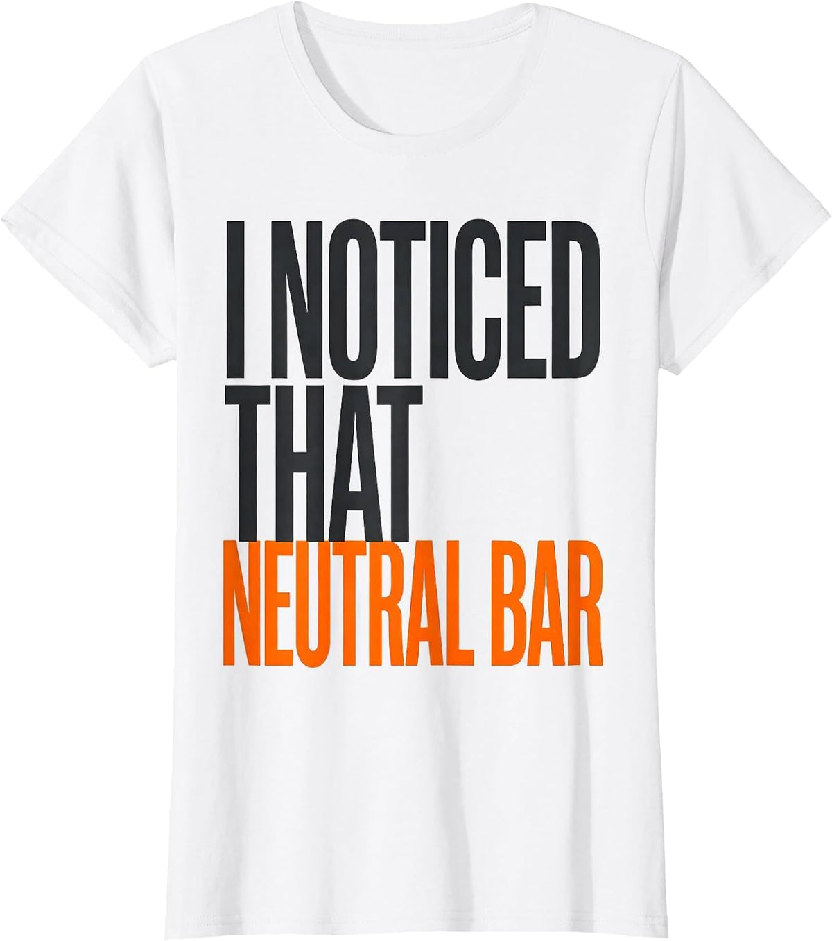 Women's I Noticed That Neutral Bar Funny Electrician Trade Humor T-Shirt - White
