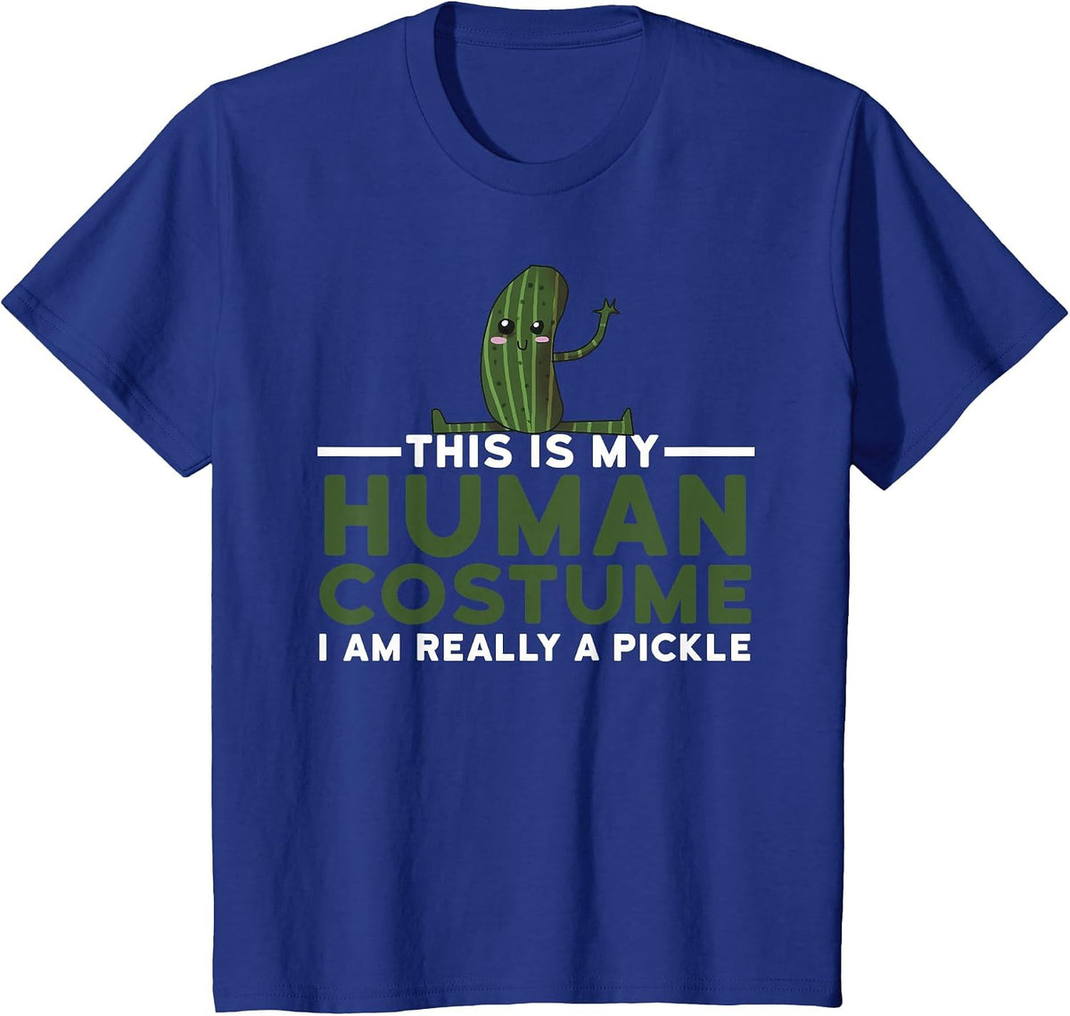 This is My Human Costume I'm Really A Pickle Halloween T-Shirt - Royal Blue
