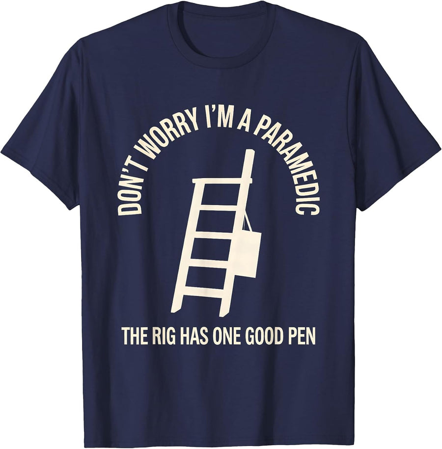 don't worry, i'm a paramedic / the rig has one good pen T-Shirt - Navy Blue