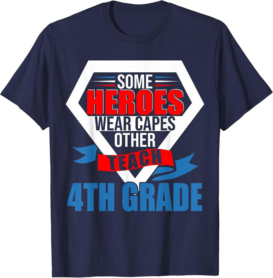 Some Heroes Wear Capes Others Teach 4th Grade Teacher T-Shirt - Navy Blue