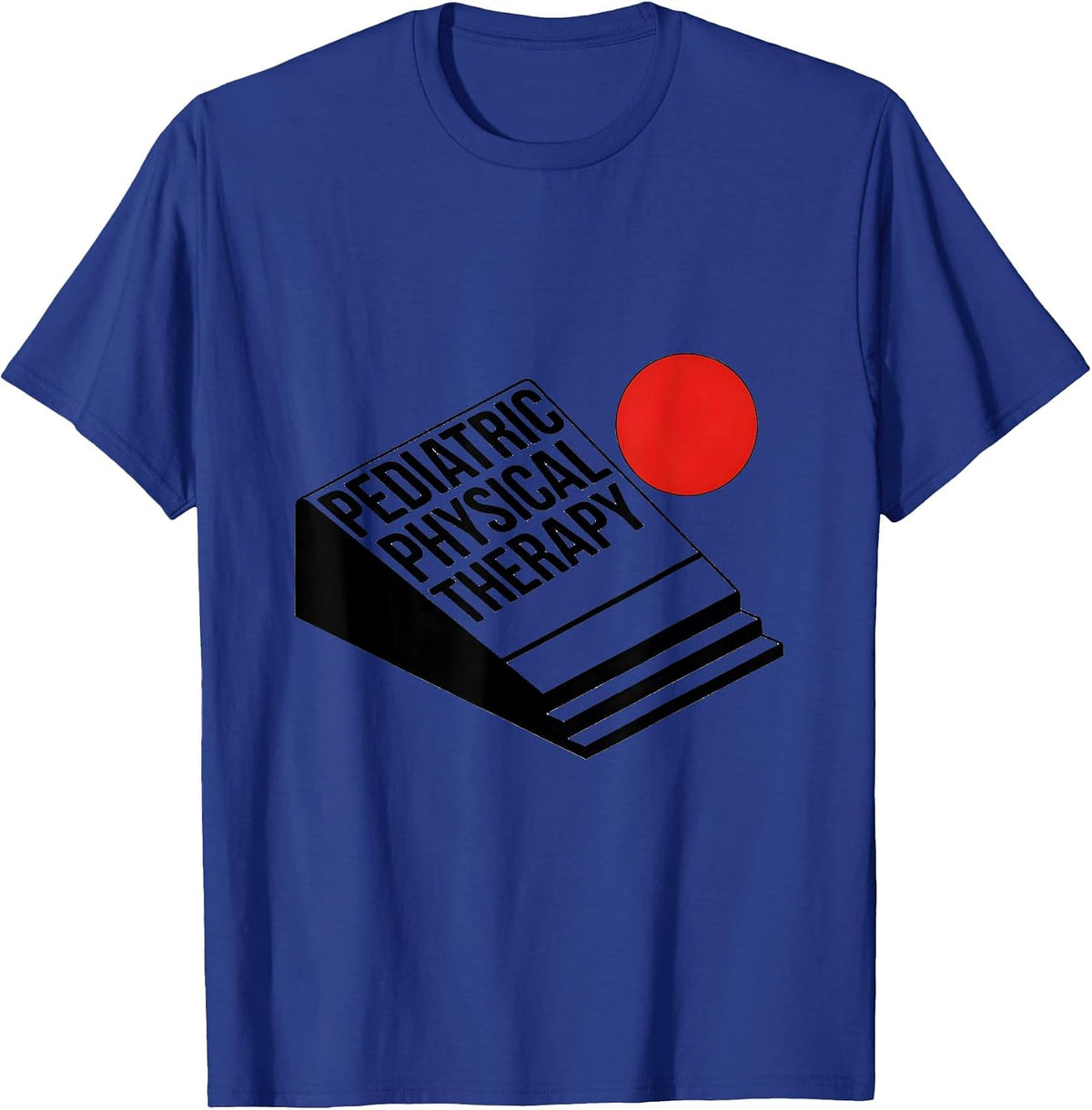 Pediatric Physical Therapy Funny Physical Therapist PT T-Shirt - Royal Blue