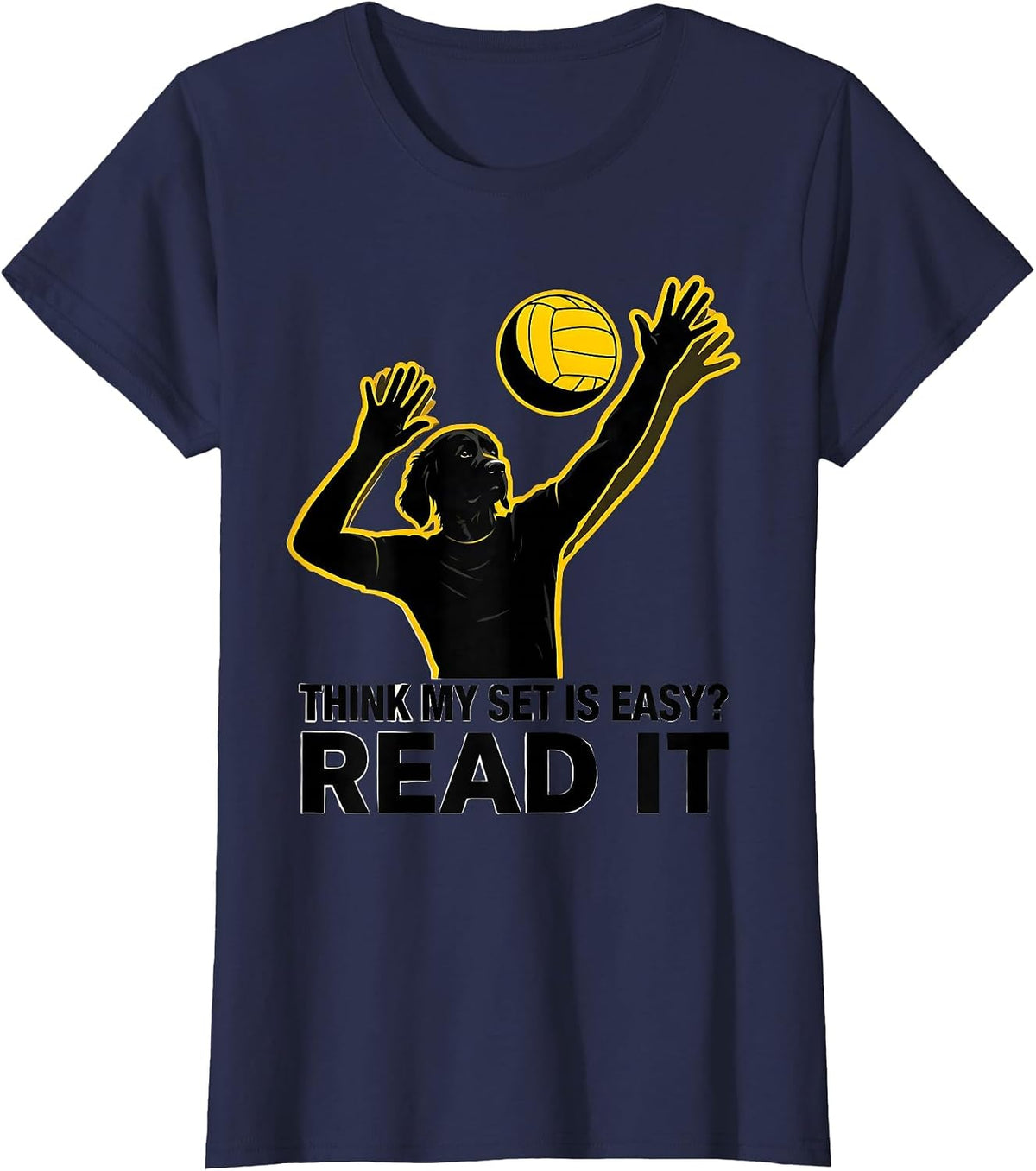 Women's Think My Set Is Easy? Read It Funny Volleyball Player Gift T-Shirt - Navy Blue