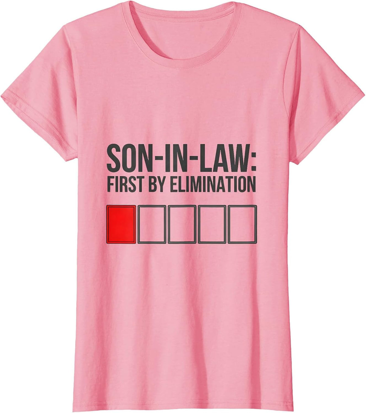 Women's Son-in-Law: First By Elimination Funny Fathers Day Gift T-Shirt - Pink