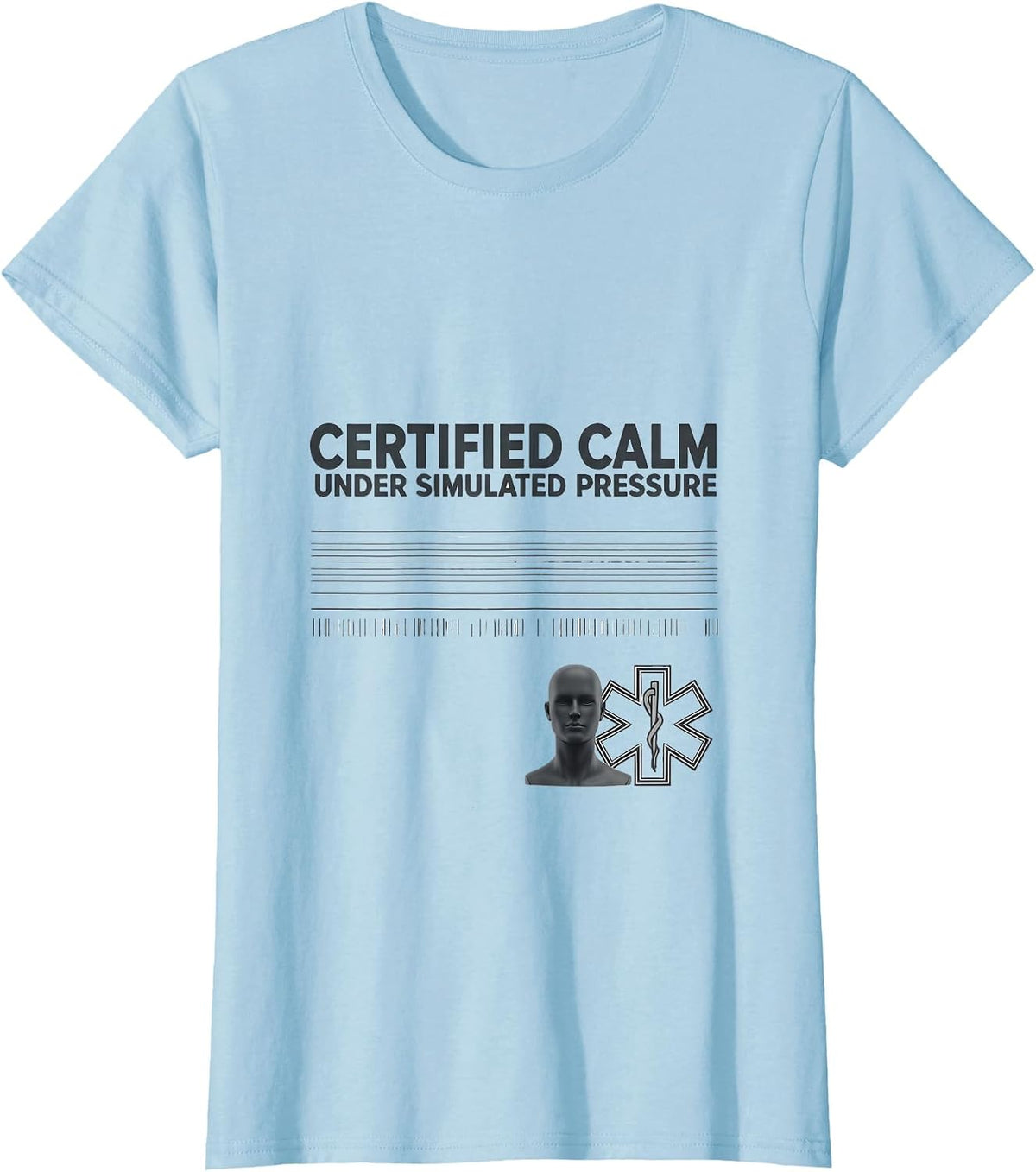 Women's Certified Calm Under Simulated Pressure Funny EMT T-Shirt - Baby Blue