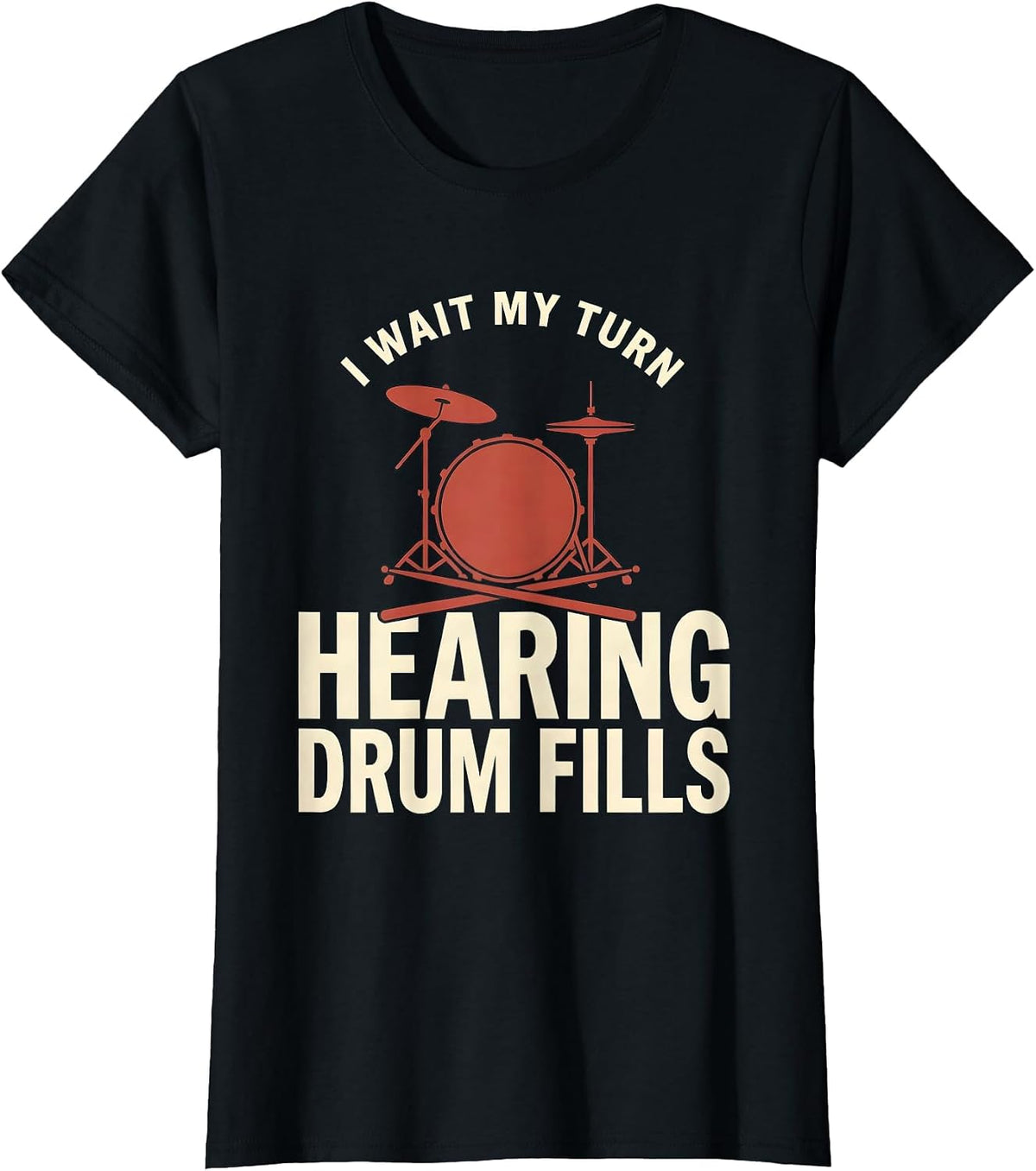I Wait My Turn, Hearing Drum Fills Funny Drummer Vintage T-Shirt - Black