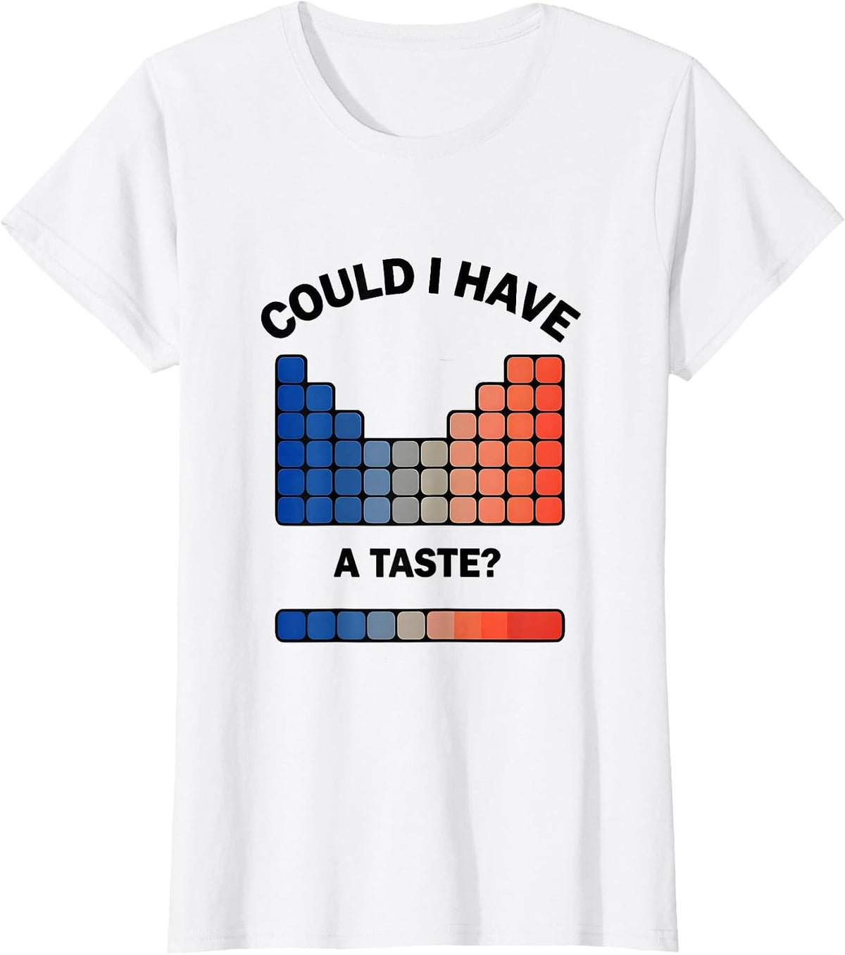 Could I Have A Taste Funny Periodic Table Chemistry Teacher T-Shirt - White