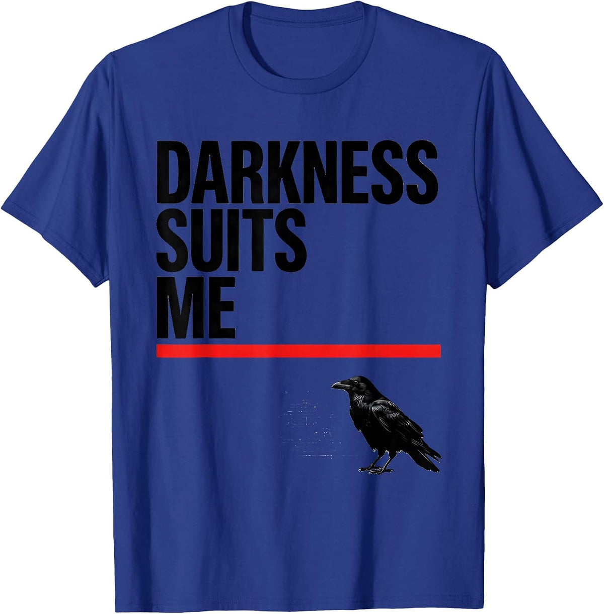 Men's Darkness Suits Me Gothic Crow Dark Humor Bird Lover T-Shirt - Royal Blue
