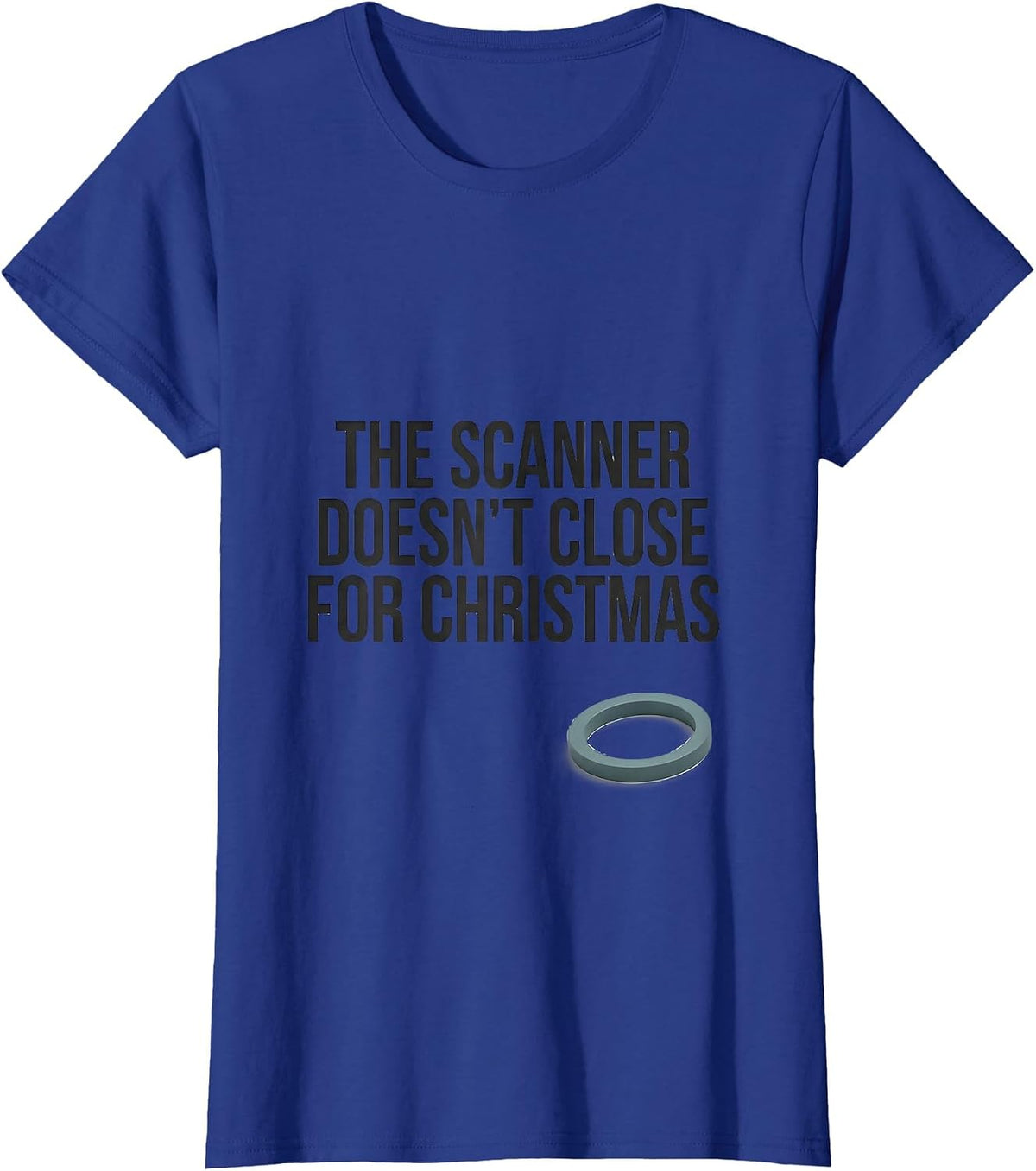 Women's The Scanner Doesn't Close For Christmas Radiology Tech Humor T-Shirt - Royal Blue