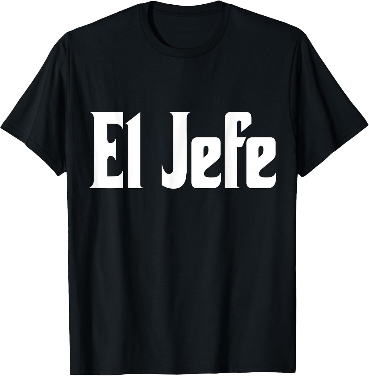 El Jefe The Boss Cool Spanish Latin American Design Call Me El Jefe T-Shirt - Black