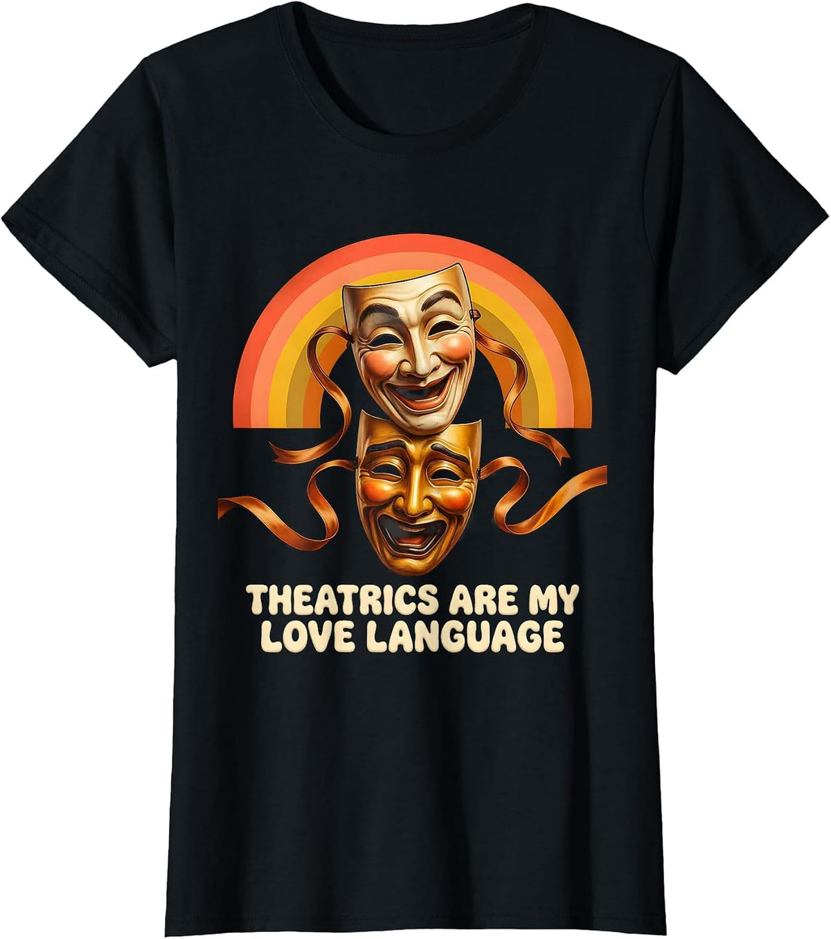 Theatrics Are My Love Language Drama Design T-Shirt - Black