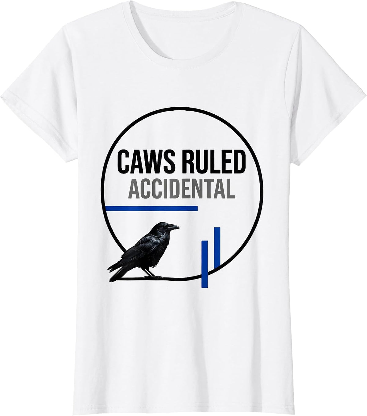 Women's Caws Ruled Accidental Funny Crow Lover Dark Humor Birding T-Shirt - White