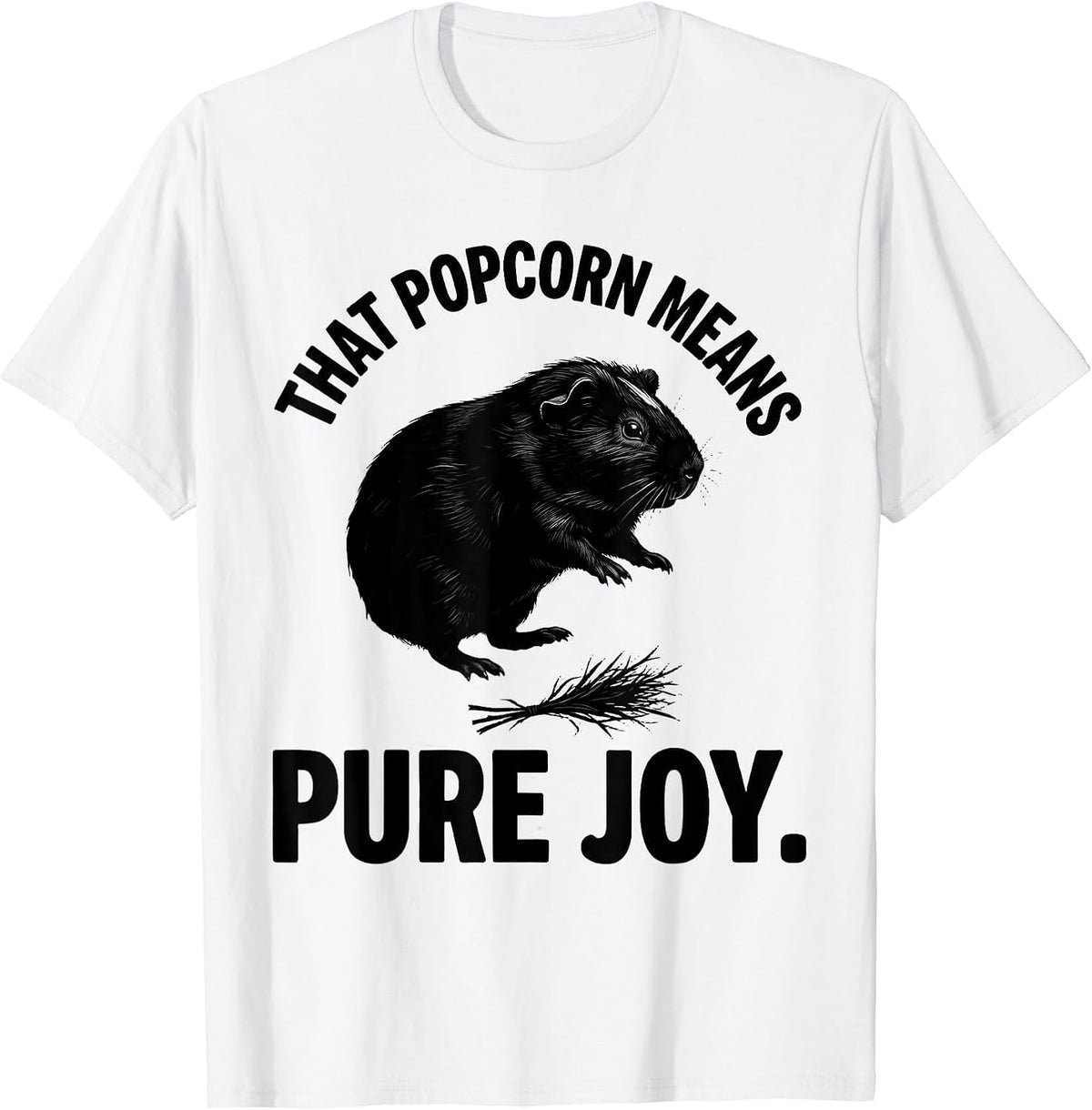 Men's That Popcorn Means Pure Joy Funny Guinea Pig Cavy Lover T-Shirt - White