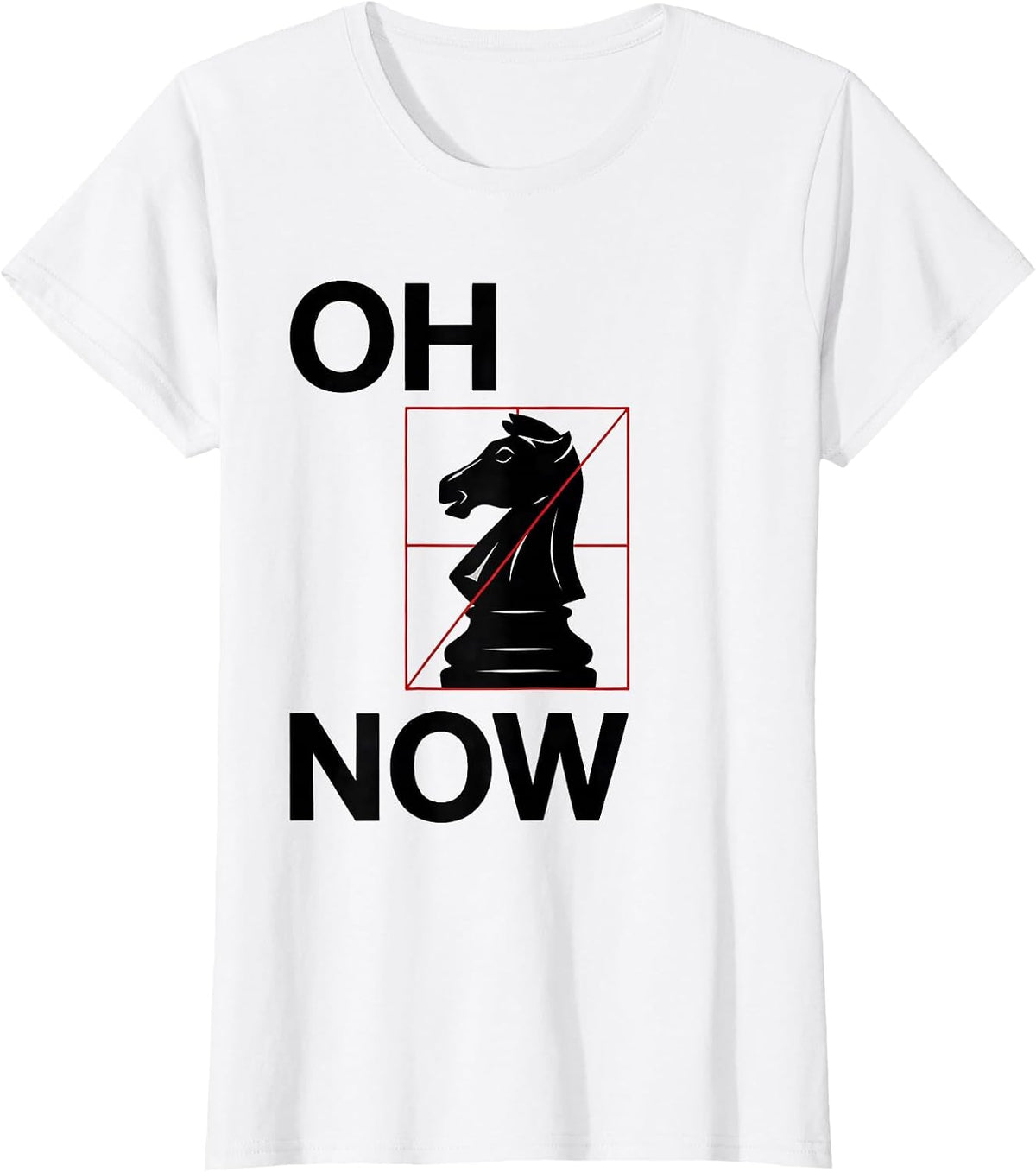Women's Oh Now Funny Chess Player Lover Chess Humor T-Shirt - White