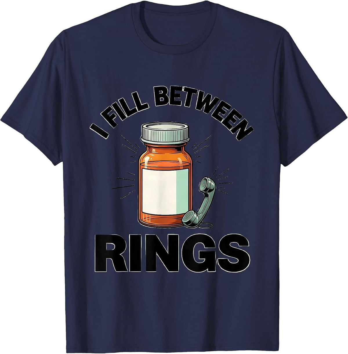 Men's I Fill Between Rings Funny Pharmacy Tech Technician T-Shirt - Navy Blue
