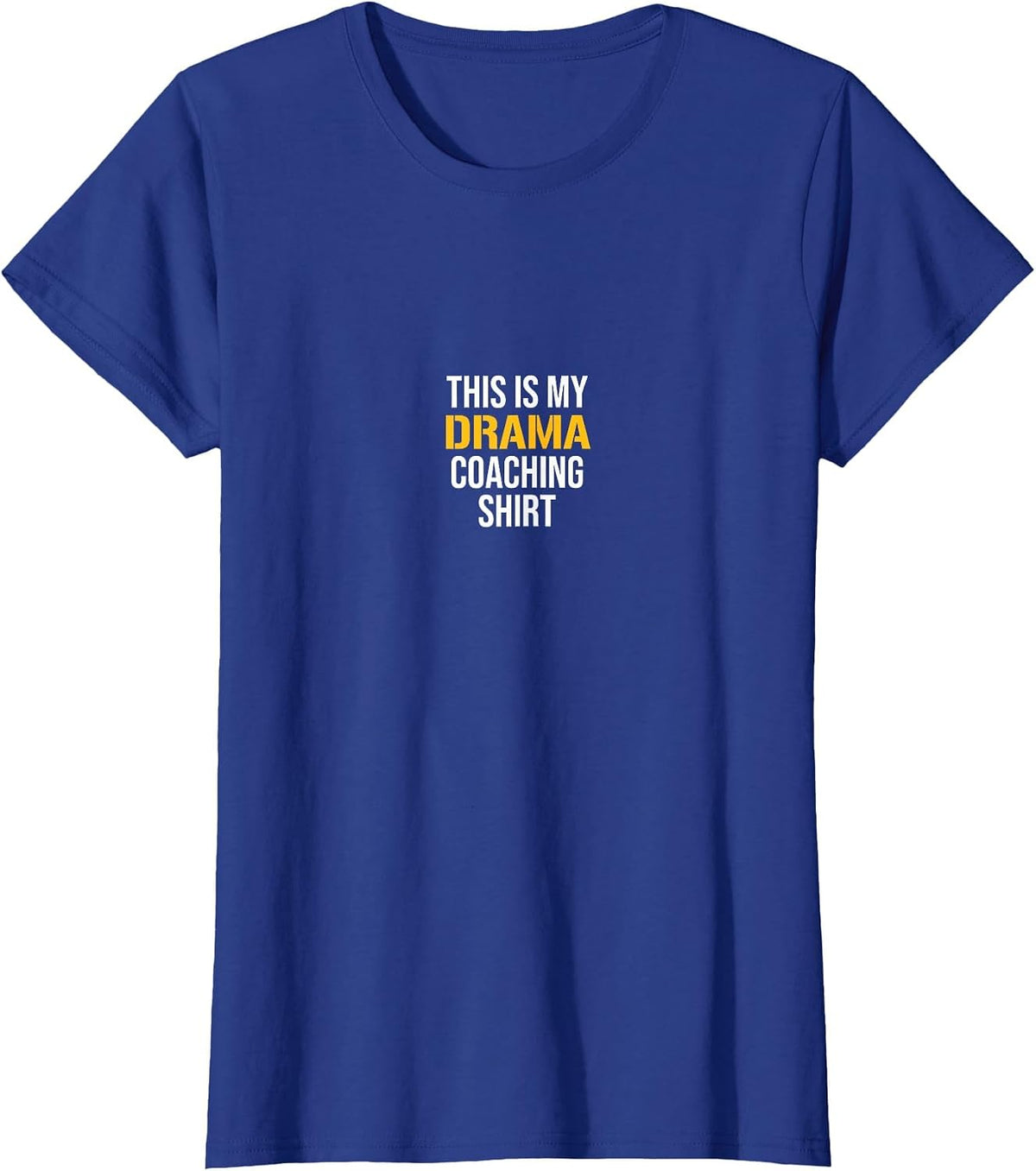 This is My Drama Coaching T-Shirt - Royal Blue