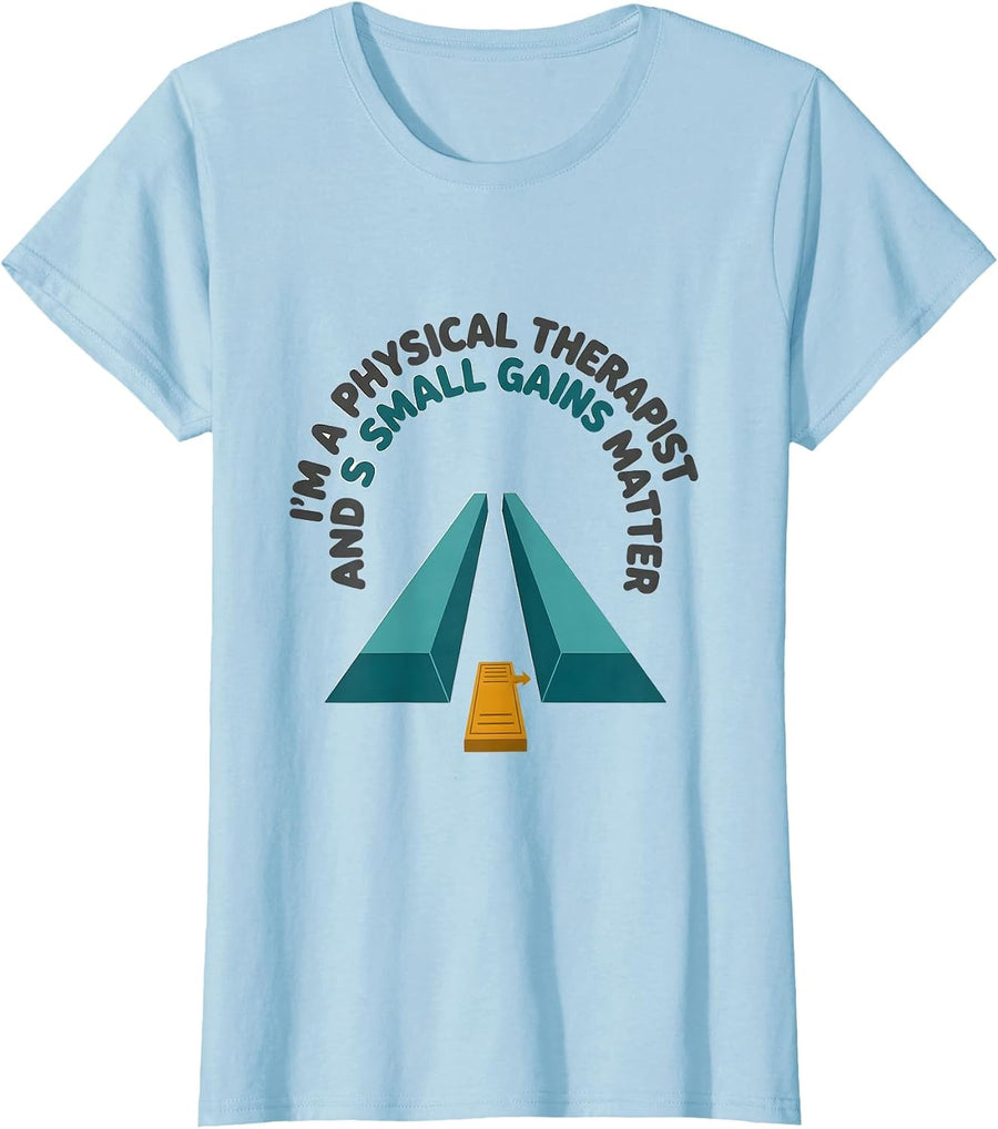 Women's I'm A Physical Therapist And Small Gains Matter Retro T-Shirt - Baby Blue