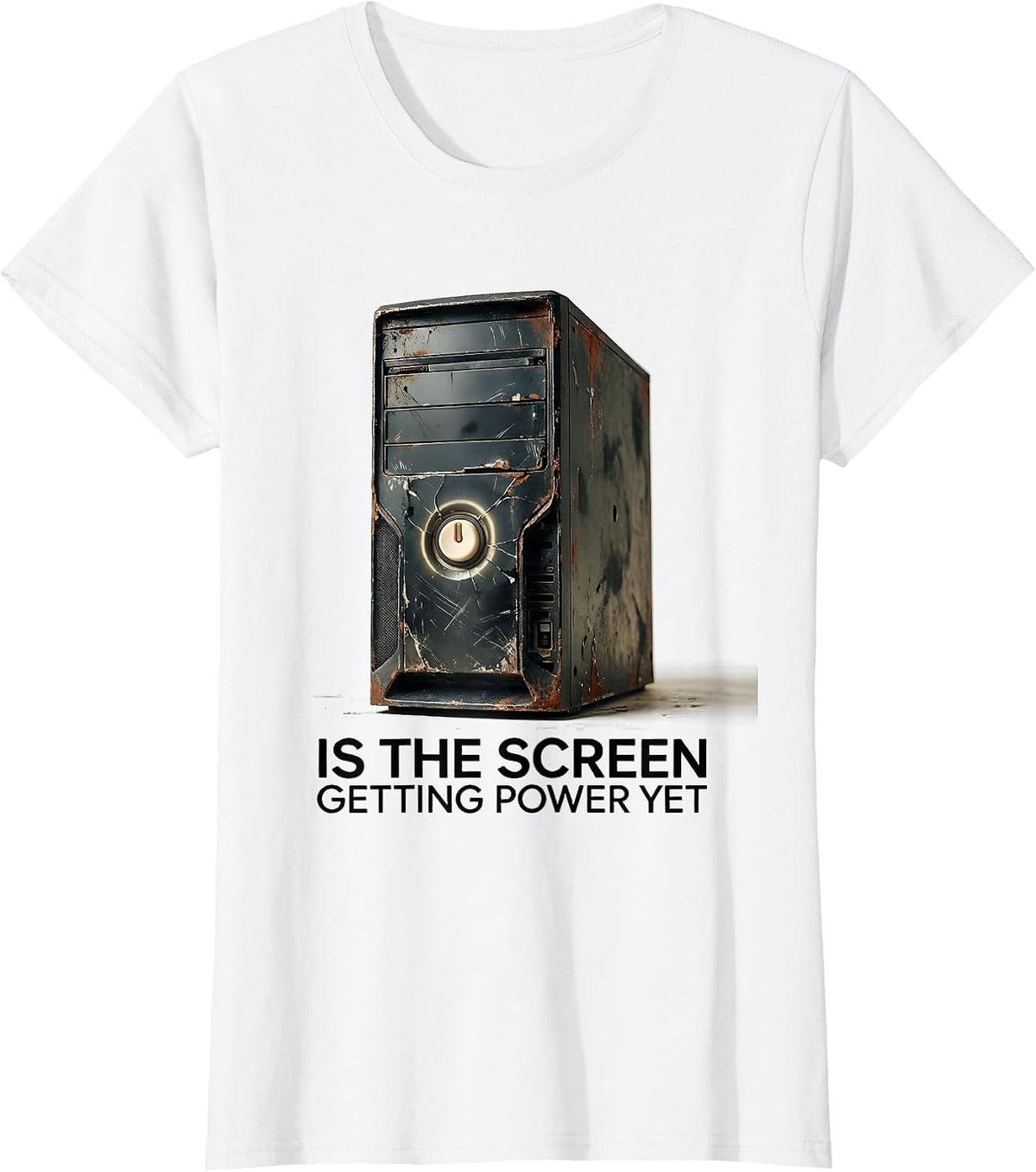 Is The Screen Getting Power Yet Distressed Tech Support Nerd T-Shirt - White