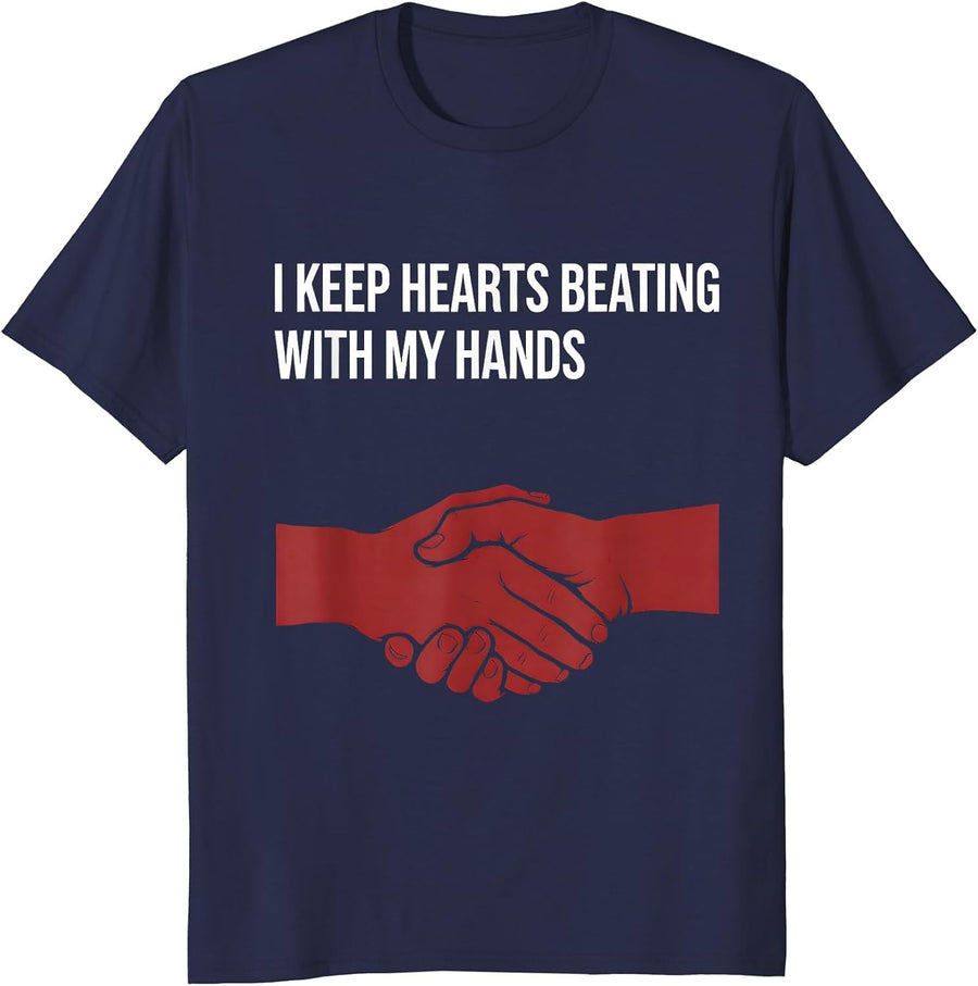 I Keep Hearts Beating With My Hands Funny EMS Paramedic Gift T-Shirt - Navy Blue