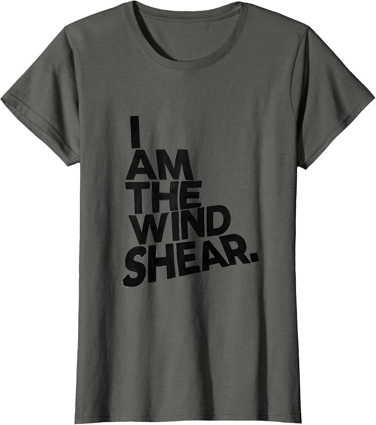 Women's I Am The Wind Shear Minimalist Storm Chaser Meteorology T-Shirt - Asphalt Grey