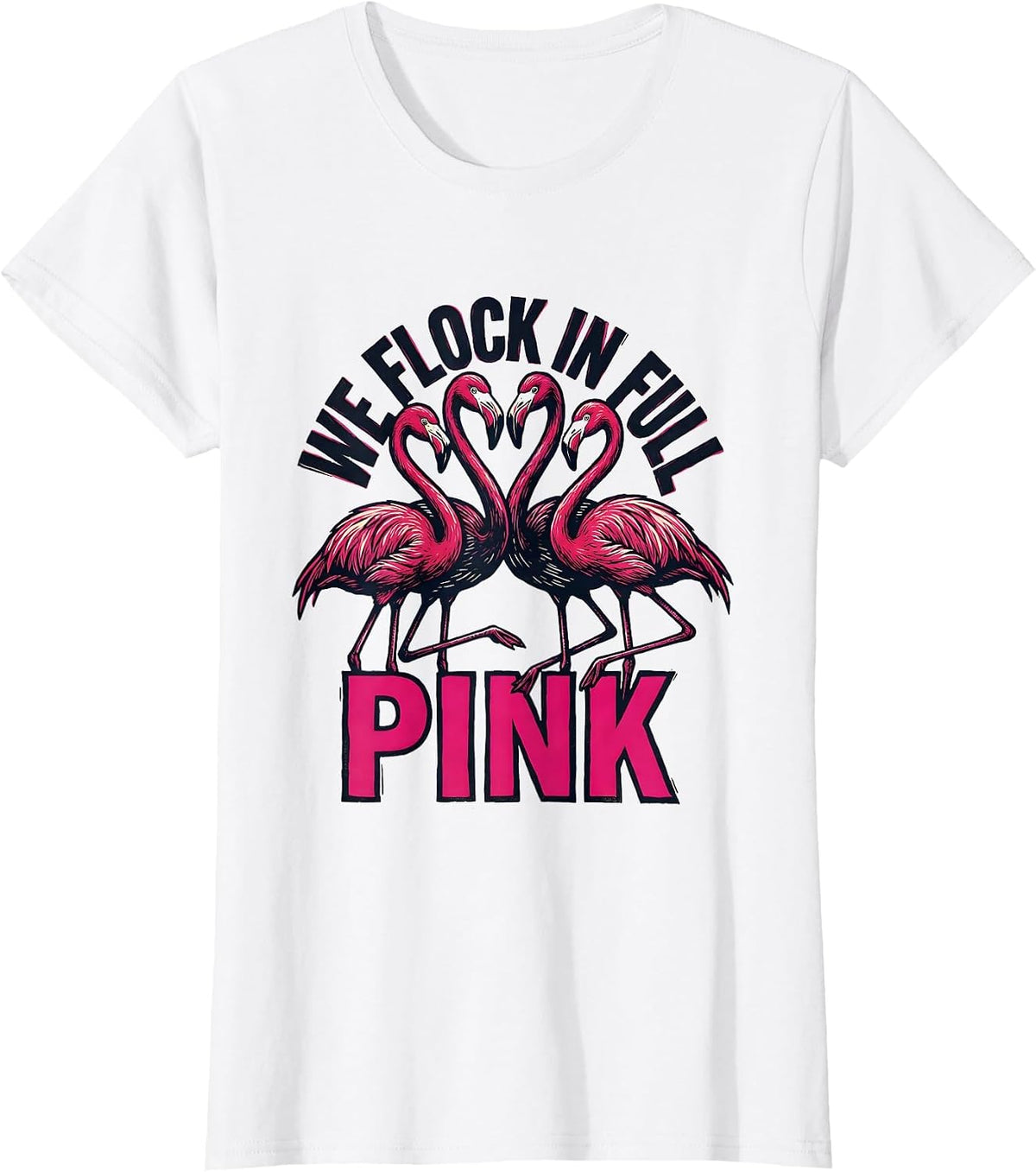 We Flock In Full Pink Funny Flamingo Novelty Bird Lover T-Shirt - White