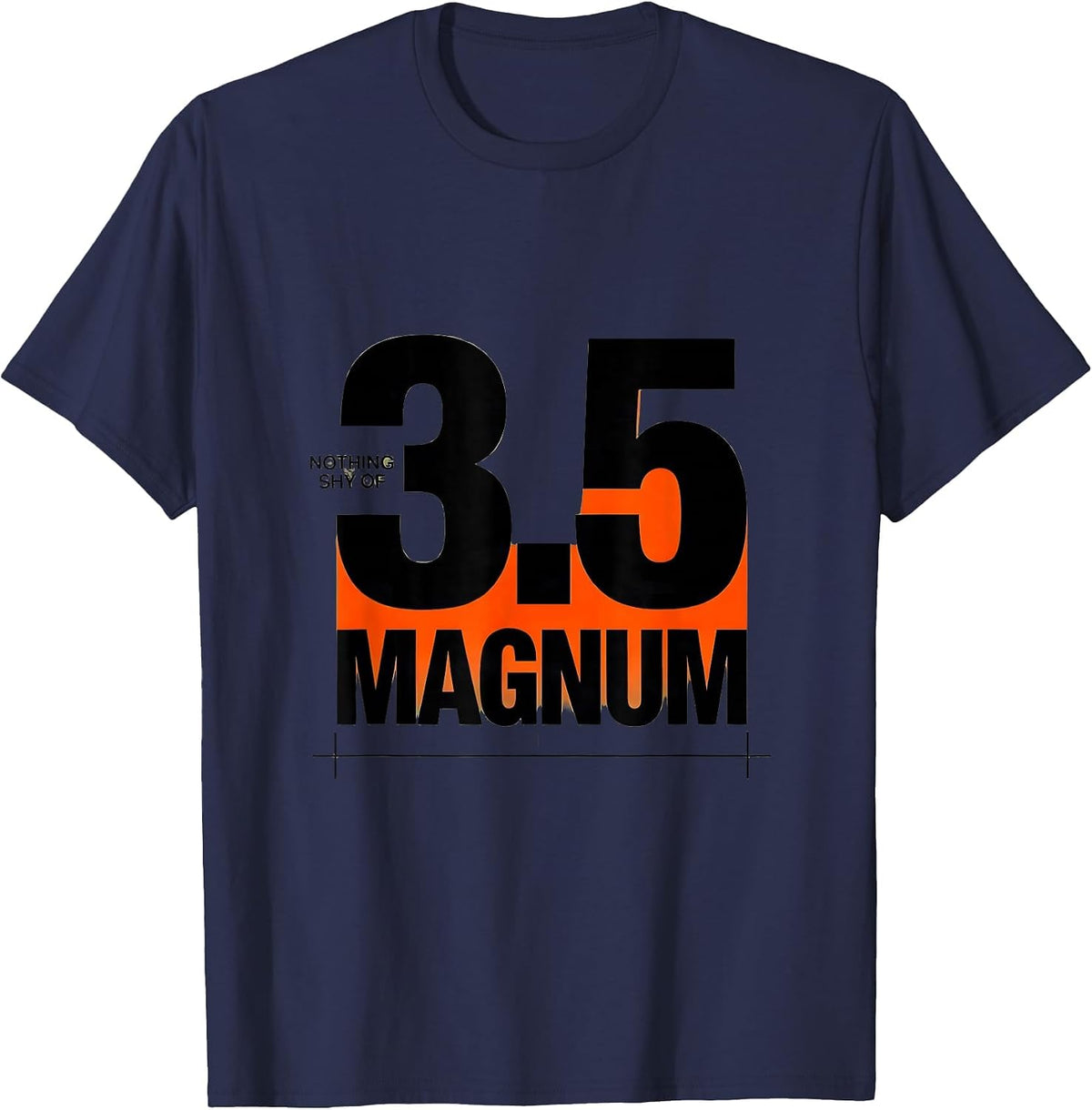 Nothing Shy Of 3.5 Magnum Funny Turkey Hunting Gift T-Shirt - Navy Blue