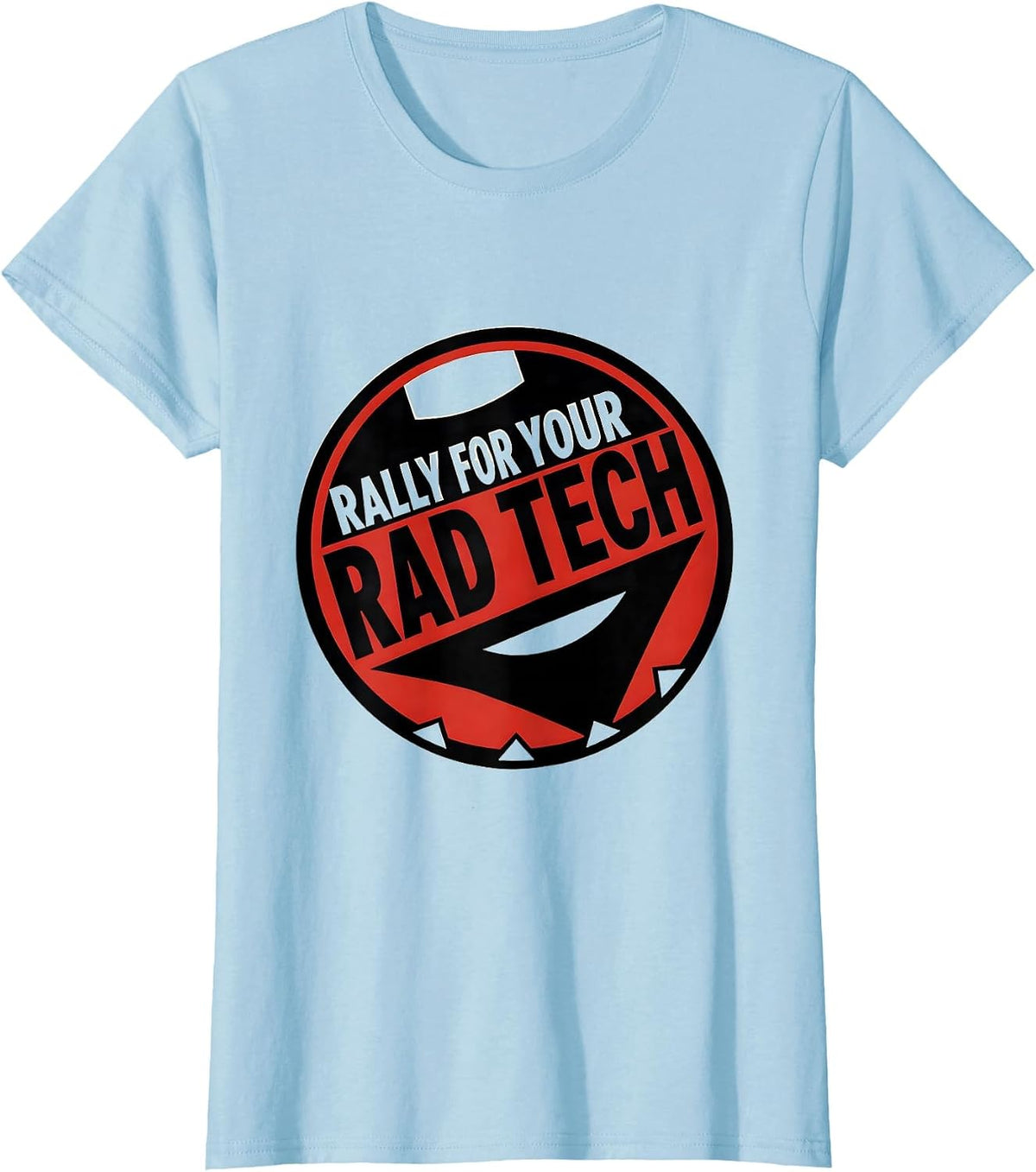 Women's Rally For Your Rad Tech Funny Radiology Tech Humor T-Shirt - Baby Blue