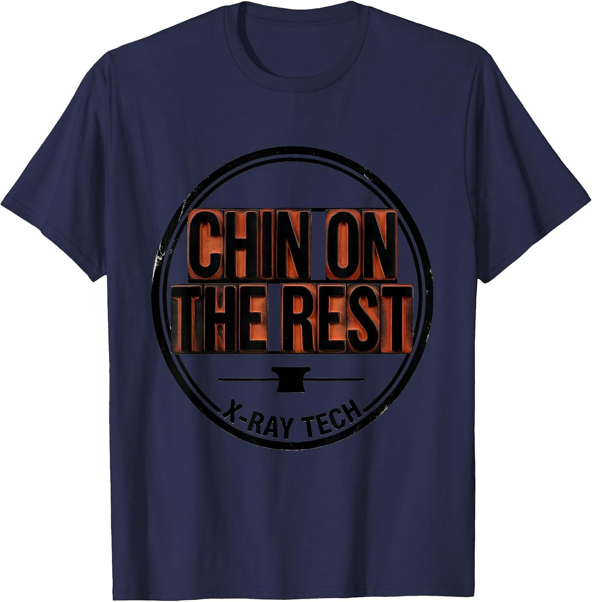 Chin On The Rest X-Ray Tech Radiology Rad Tech Humor T-Shirt - Navy Blue