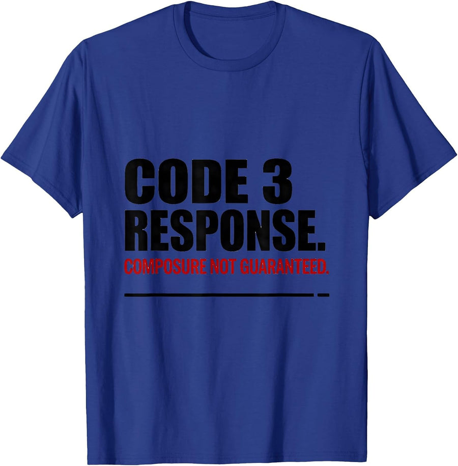 Code 3 Response Composure Not Guaranteed Funny EMT Paramedic T-Shirt - Royal Blue