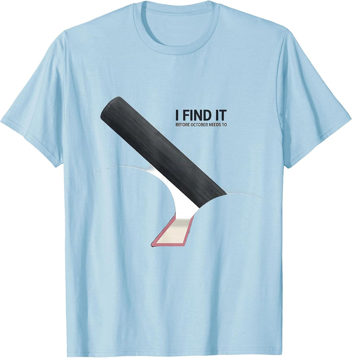Men's I Find It Before October Needs To Minimalist Radiology Tech T-Shirt - Baby Blue