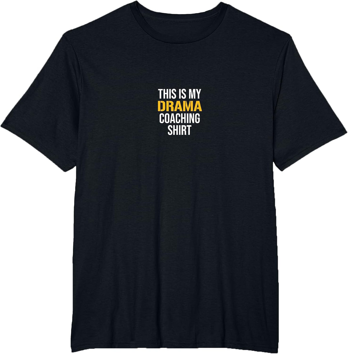 This is My Drama Coaching T-Shirt - Black