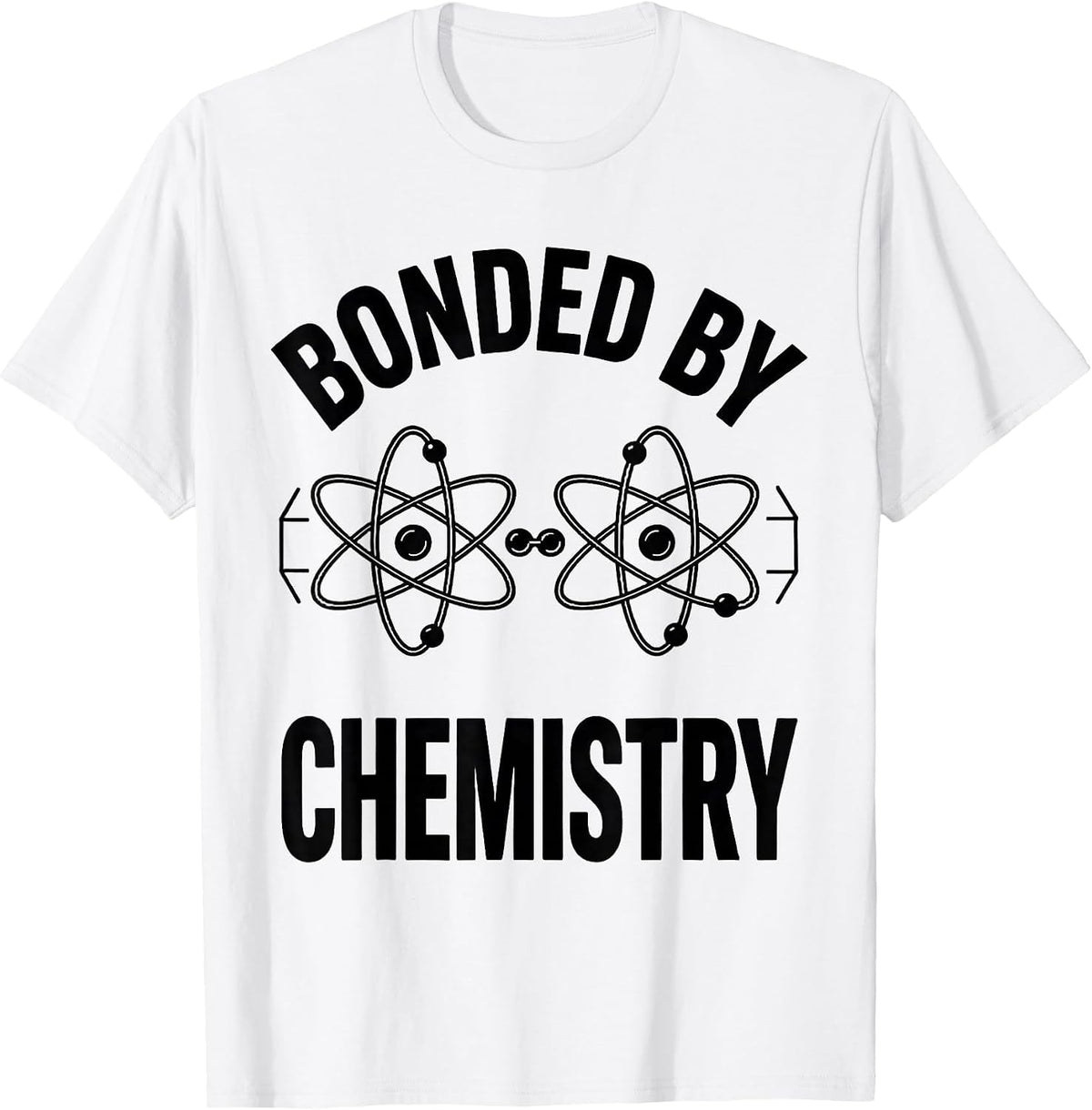 Men's Bonded By Chemistry Funny Science Nerd Humor Periodic Table T-Shirt - White