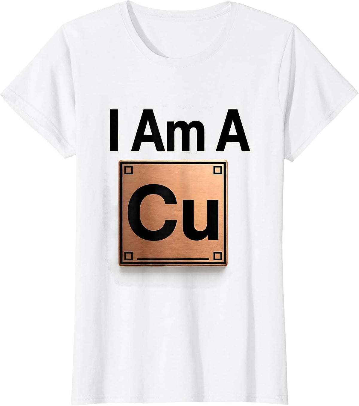 Women's I Am A Copper Funny Chemistry Teacher Science Humor T-Shirt - White