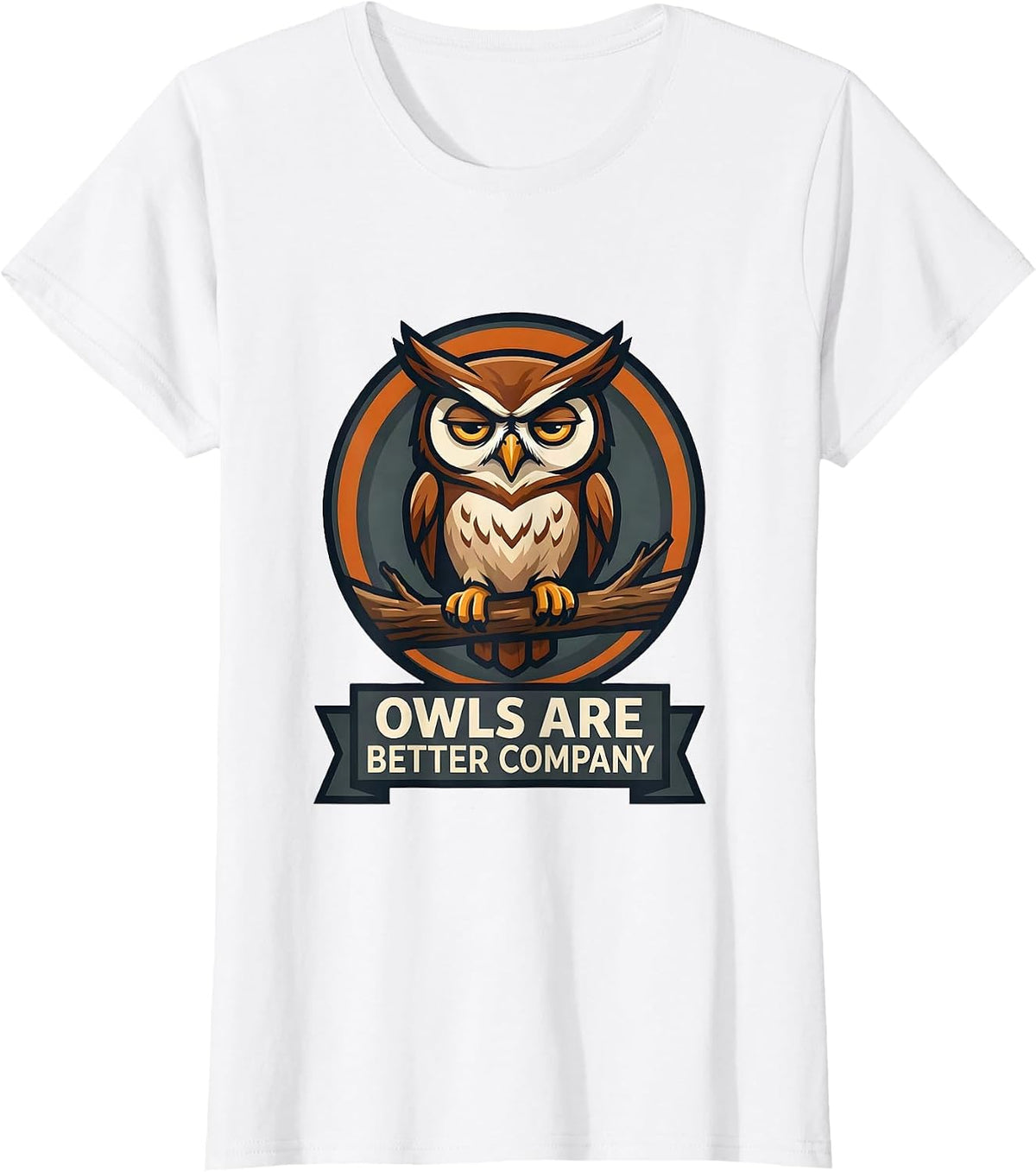Women's Owls Are Better Company Forest Wildlife Nature Mascot Logo T-Shirt - White