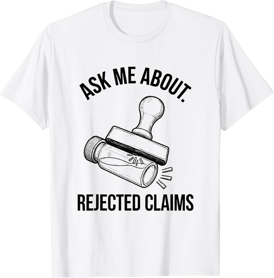 Men's Ask Me About Rejected Claims Funny Pharmacy Tech Pharmacist T-Shirt - White