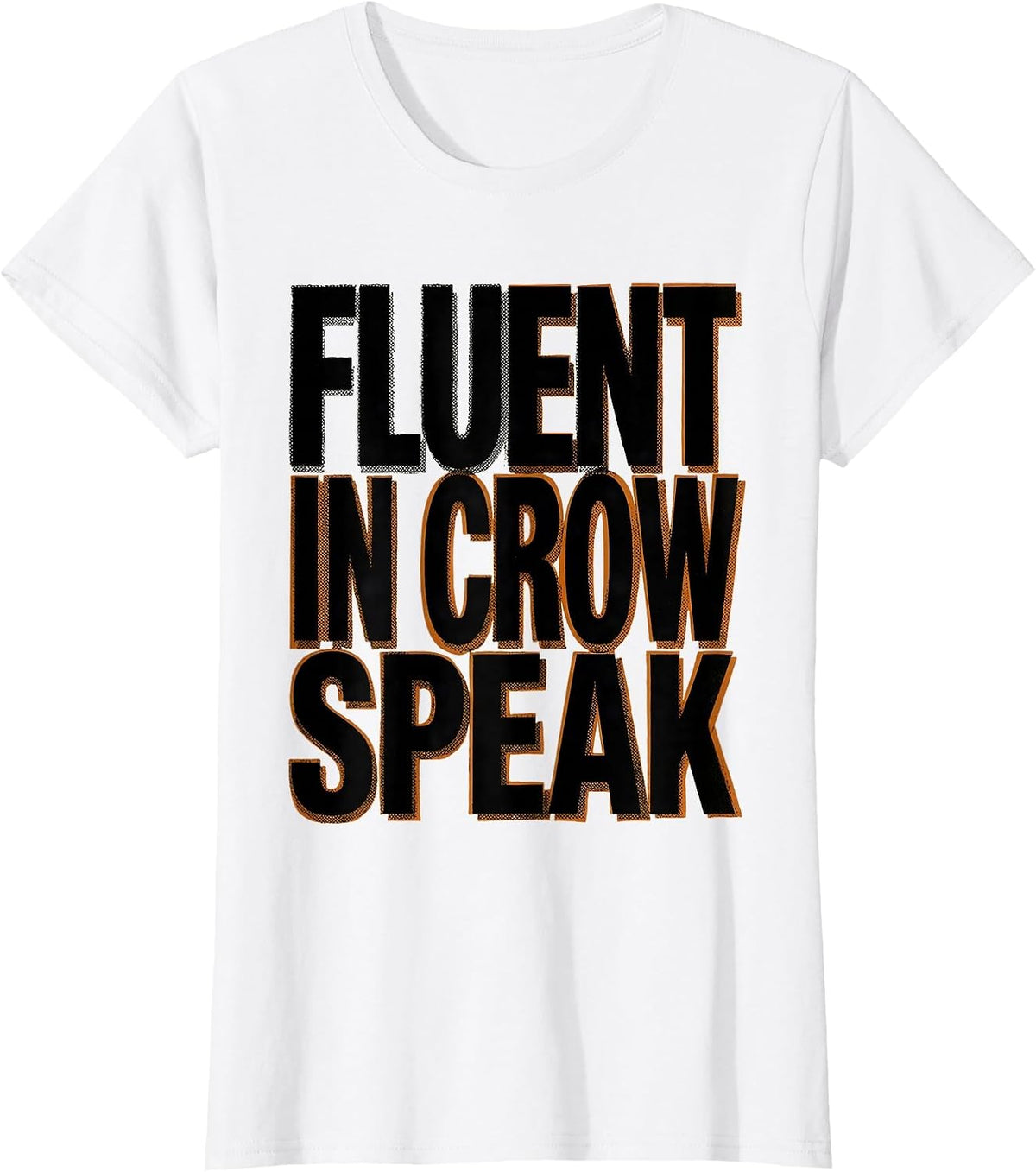 Fluent In Crow Speak Funny Bird Lover Design T-Shirt - White