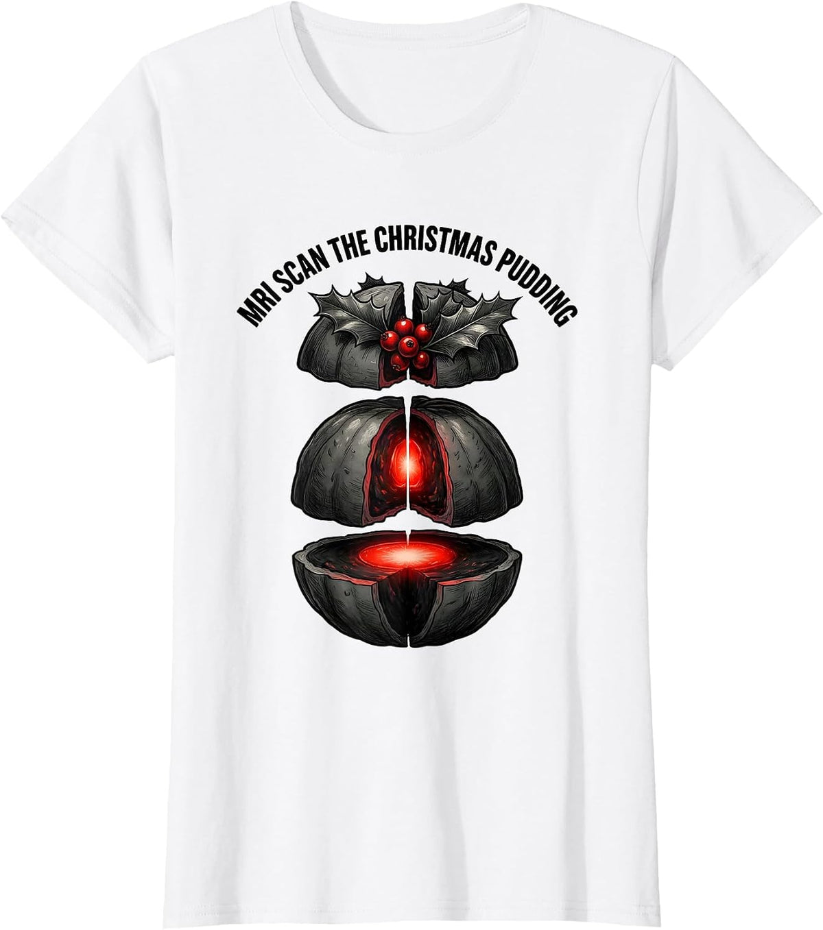 MRI Scan The Christmas Pudding Funny Radiology Tech Holiday T-Shirt - White