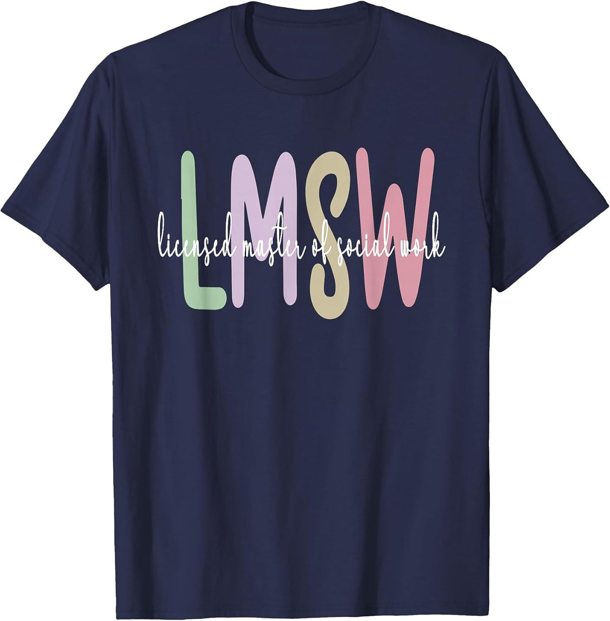 LMSW Appreciation Best Licensed Master Social Worker T-Shirt - Navy Blue