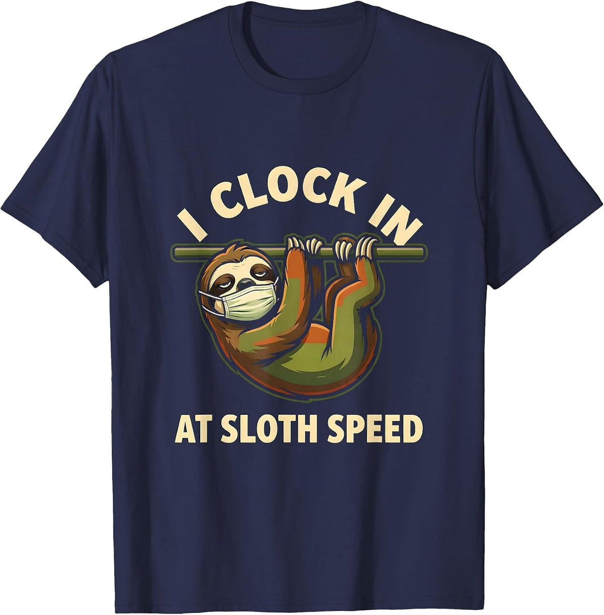 I Clock In At Sloth Speed Funny Sloth Lover Mascot Logo T-Shirt - Navy Blue