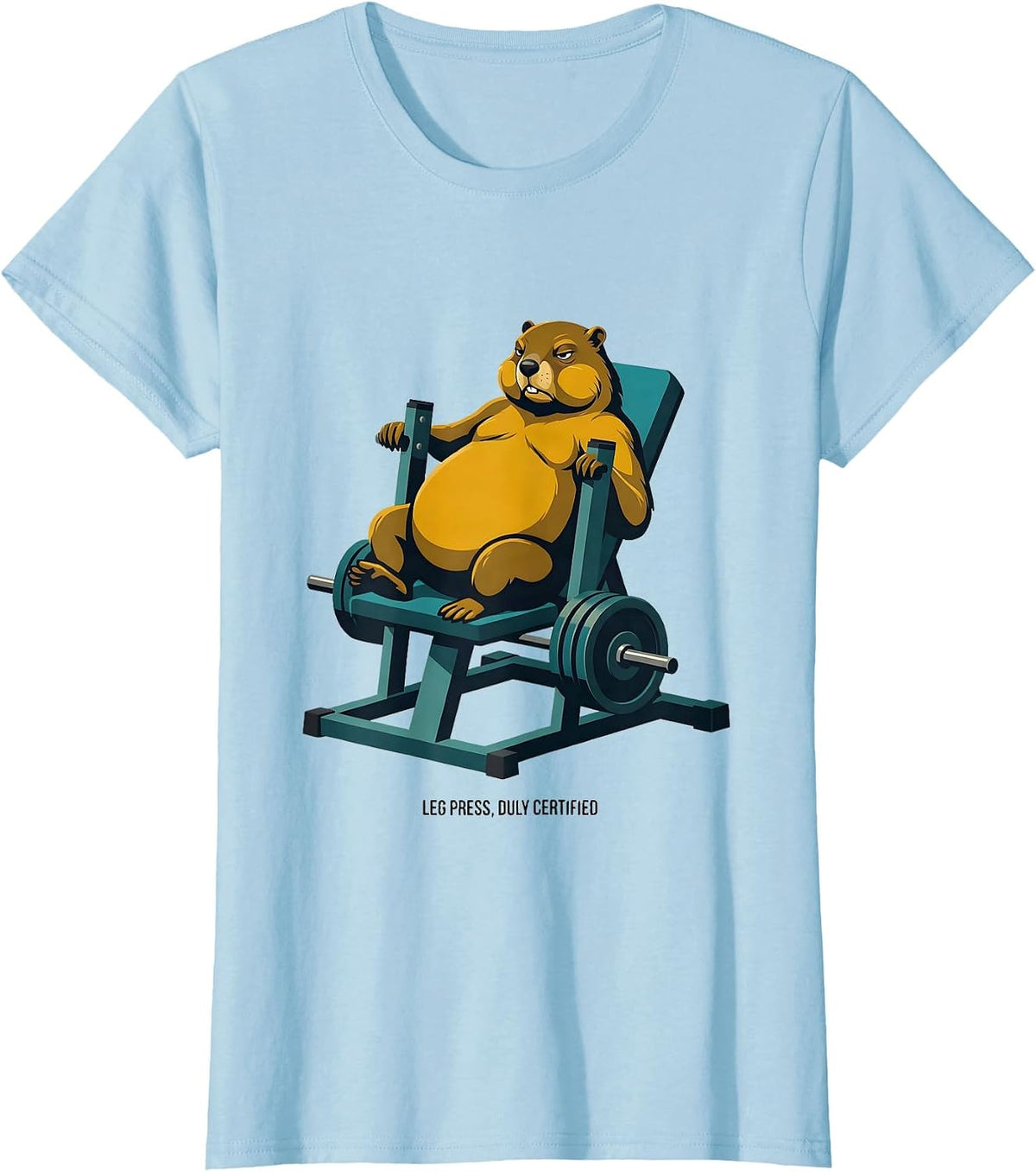 Women's Leg Press Duly Certified Funny Gym Workout Weightlifting T-Shirt - Baby Blue