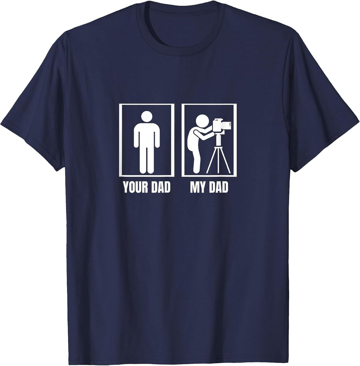 Photography Your Dad My Dad Funny Photographer T-Shirt - Navy Blue