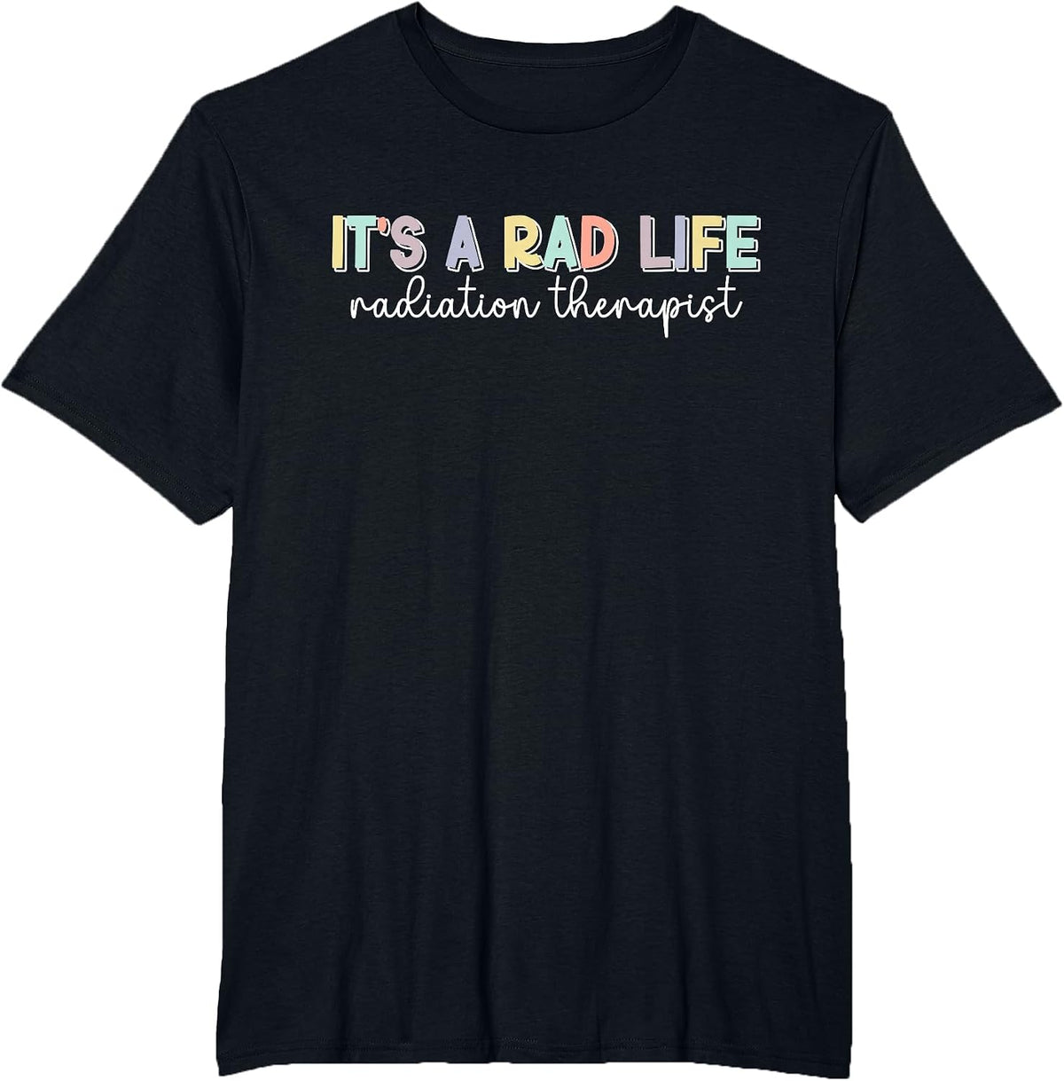 It's A Rad Life Radiation Therapist Radiation Therapy T-Shirt - Black
