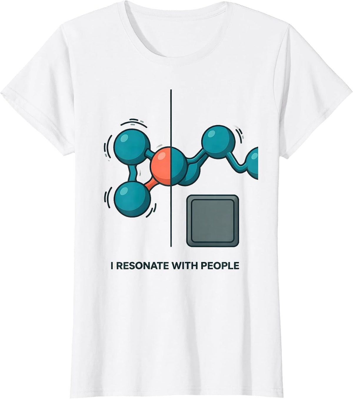 I Resonate With People Funny Science Teacher Chemistry Humor T-Shirt - White