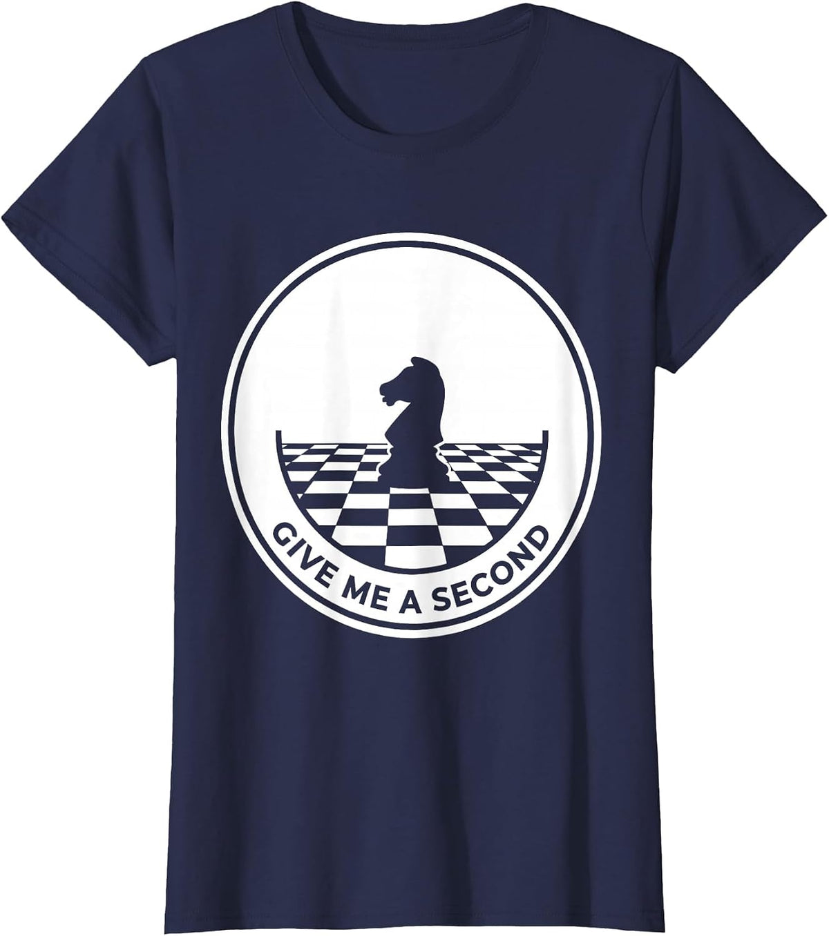 Women's Give Me A Second Funny Chess Player Gift Chess Lover Humor T-Shirt - Navy Blue